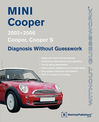 Mini Cooper Diagnosis Without Guesswork: 2002-2006: Cooper, Cooper S - Bentley Publishers (Creator)