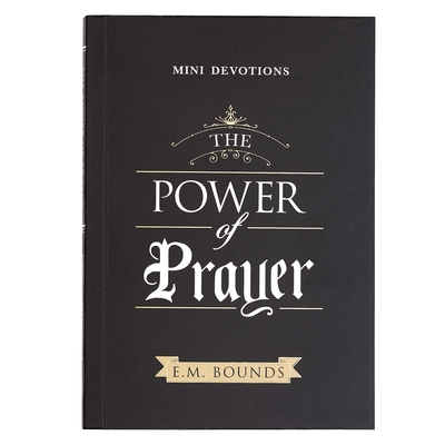 Mini Devotions the Power of Prayer - Bounds, Edward M
