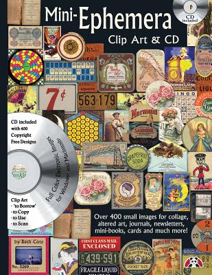 Mini-Ephemera Clip Art & CD: Over 400 Small Images for Collage, Altered Art, Journals, Newsletters, Mini Boos, Cards and Much More - Cote, Beth