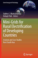 Mini-Grids for Rural Electrification of Developing Countries: Analysis and Case Studies from South Asia