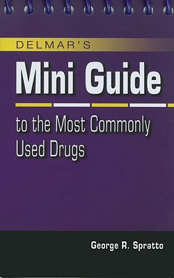 Mini Guide To The Most Commonly Used Drugs - Spratto, George