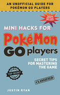 Mini Hacks for Pokmon Go Players: Secret Tips for Mastering the Game