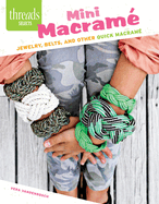 Mini Macram?: Jewelry, Belts, and Other Quick Macram?