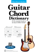 Mini Music Guides -- Guitar Chord Dictionary: All the Essential Chords in an Easy-To-Follow Format!
