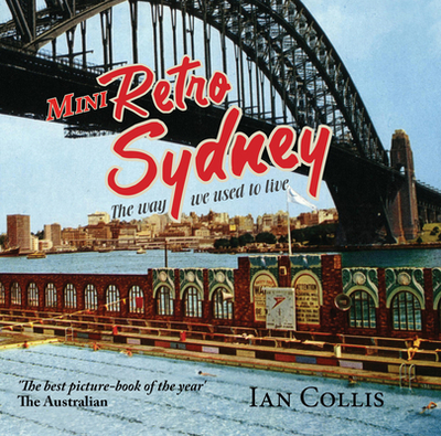 Mini Retro Sydney: The way we used to live - Collis, Ian