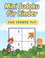 Mini-Sudoku f?r Kinder von 6-8 Jahren, von leicht bis schwer, 4x4-Raster: 300 R?tsel mit 3 Schwierigkeitsgraden, inklusive Lsungen, Gro?e Schrift