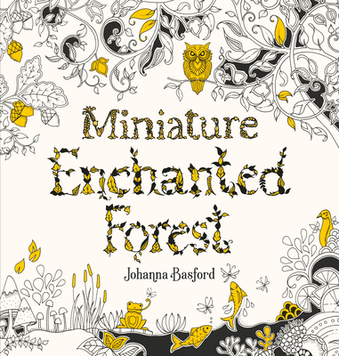 Miniature Enchanted Forest - Basford, Johanna