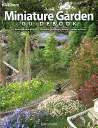 Miniature Garden Guidebook: For Beautiful Rock Gardens, Container Plantings, Bonsai, Garden Railways - Norris, Nancy