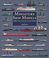 Miniature Ship Models: a History and Collector's Guide