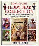 Miniature Teddy Bear Collection: Featuring Eight Original Bear Patterns with Many Outfits and Accessories