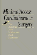 Minimal Access Cardiothoracic Surgery - Yim, Anthony P C, Professor, and Hazelrigg, Stephen R, MD, and Izzat, Mohammad Bashar, MD