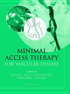 Minimal Access Therapy for Vascular Disease - Leahy, Austin, and Bell, Peter, and Katzen, Barry T