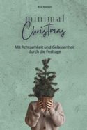 Minimal Christmas: Mit Achtsamkeit und Gelassenheit durch die Festtage