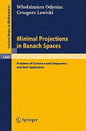 Minimal Projections in Banach Spaces - Odyniec, Wlodzimierz, and Lewicki, Grzegorz