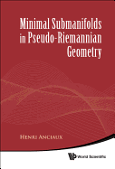 Minimal Submanifolds in Pseudo-Riemannian Geometry