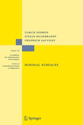 Minimal Surfaces - Dierkes, Ulrich, and Jakob, Ruben (Contributions by), and Hildebrandt, Stefan