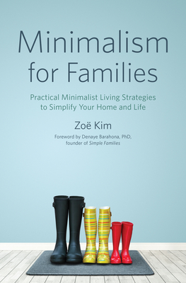 Minimalism for Families: Practical Minimalist Living Strategies to Simplify Your Home and Life - Kim, Zoe