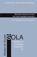 Minimalist Inquiries Into Child and Adult Language Acquisition: Case Studies Across Portuguese - Pires, Acrisio (Editor), and Rothman, Jason (Editor)