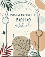 Minimalistisches Boho Malbuch: Ein ?sthetisches und Minimalistisches Malbuch f?r Erwachsene und Teenager