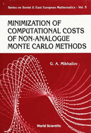 Minimization of Computational Costs of Non-Analogue Monte Carlo Methods