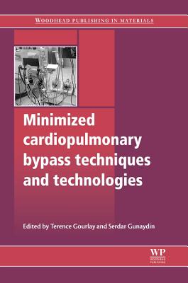 Minimized Cardiopulmonary Bypass Techniques and Technologies - Gourlay, Terence (Editor), and Gunaydin, Serdar (Editor)