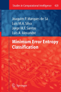 Minimum Error Entropy Classification - Marques de S, Joaquim P, and Silva, Lus M a, and Santos, Jorge M F