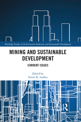 Mining and Sustainable Development: Current Issues - Lodhia, Sumit. K. (Editor)