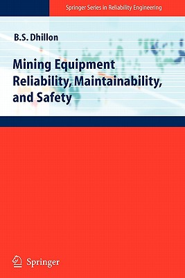 Mining Equipment Reliability, Maintainability, and Safety - Dhillon, Balbir S