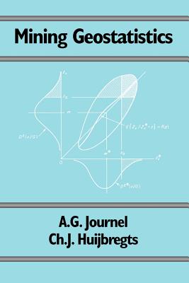 Mining Geostatistics - Journel, Andre G, and Huijbregts, C J