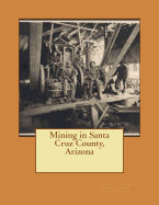 Mining in Santa Cruz County, Arizona