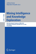 Mining Intelligence and Knowledge Exploration: 6th International Conference, Mike 2018, Cluj-Napoca, Romania, December 20-22, 2018, Proceedings