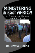 MINISTERING in East AFRICA: A Common Sense Approach