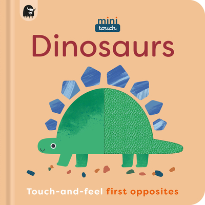 Minitouch: Dinosaurs: Touch-And-Feel First Opposites - Happy Yak