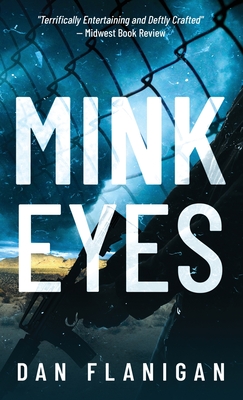 Mink Eyes - Flanigan, Dan
