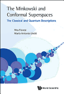 Minkowski and Conformal Superspaces, The: The Classical and Quantum Descriptions