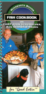 Minnesota Bound Fish Cookbook - Schumacher, John, Chef