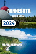 Minnesota Guide de Voyage 2024: Dvoilement de la ville dynamique du Minnesota