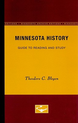 Minnesota History: A Guide to Reading and Study - Blegen, Theodore C