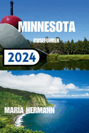 Minnesota Reisef?hrer 2024: Enth?llung der lebendigen Stadt Minnesota