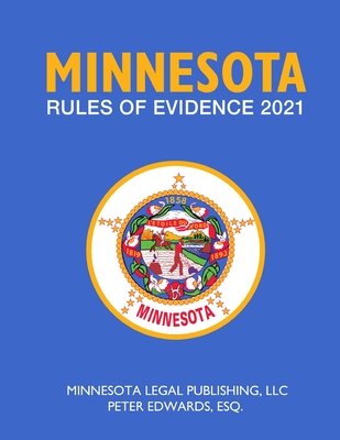 Minnesota Rules of Evidence - Edwards Esq, Peter, and Legal Publishing LLC, Minnesota