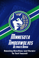 Minnesota Timberwolves Ultimate Trivia: Amazing Questions and Answer To Test Yourself: Sport Questions and Answers