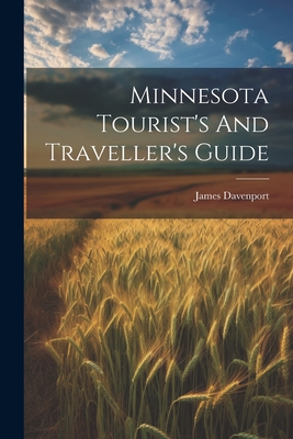 Minnesota Tourist's And Traveller's Guide - Davenport, James