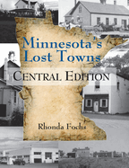 Minnesota's Lost Towns Central Edition: Volume 2