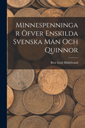 Minnespenningar fver enskilda Svenska Mn och Quinnor