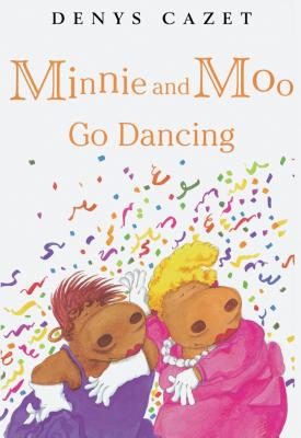 Minnie and Moo Go Dancing - Cazet, Denys