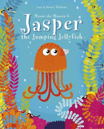 Minnie the Minnow and Jasper the Jumping Jellyfish: Minnie the Minnow