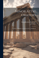 Minor Attic Orators: With an English Translation by K. J. Maidment; 1