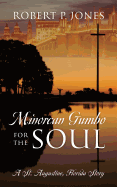 Minorcan Gumbo for the Soul: A St. Augustine, Florida Story