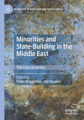 Minorities and State-Building in the Middle East: The Case of Jordan - Maggiolini, Paolo (Editor), and Ouahes, Idir (Editor)