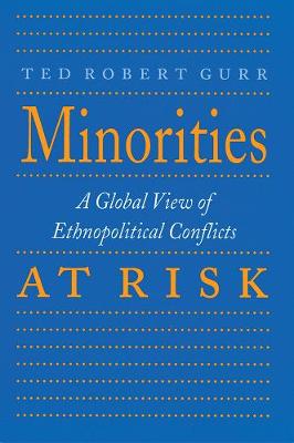 Minorities at Risk: A Un Special Envoy Reflects on Preventive Diplomacy - Gurr, Ted Robert